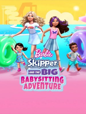 Xem Phim Barbie: Skipper Và Cuộc Phiêu Lưu Trông Trẻ Online