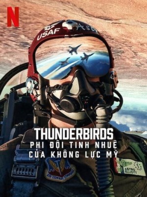 Xem Phim Thunderbirds: Phi Đội Tinh Nhuệ Của Không Lực Mỹ Online