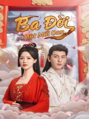 Xem Phim Ba Đời Một Mối Oan Online