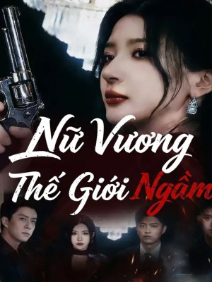 Phim Nữ Vương Thế Giới Ngầm