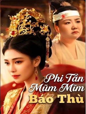 Xem Phim Phi Tần Mũm Mĩm Báo Thù Online