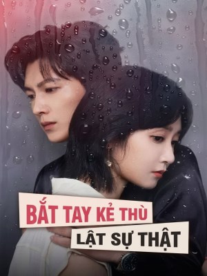 Xem Phim Bắt Tay Kẻ Thù Lật Sự Thật Online