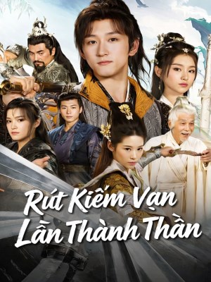 Xem Phim Rút Kiếm Vạn Lần Thành Thần Online