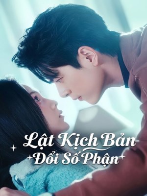 Xem Phim Lật Kịch Bản Đổi Số Phận Online