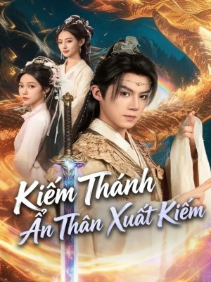 Xem Phim Kiếm Thánh Ẩn Thân Xuất Kiếm Online