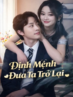 Xem Phim Định Mệnh Đưa Ta Trở Lại Online