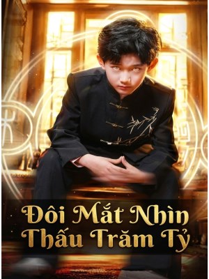 Xem phim Đôi Mắt Nhìn Thấu Trăm Tỷ online