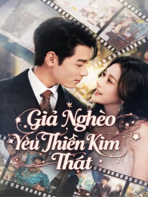 Xem Phim Giả Nghèo Yêu Thiên Kim Thật Online