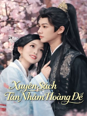 Xem Phim Xuyên Sách Tán Nhầm Hoàng Đế Online