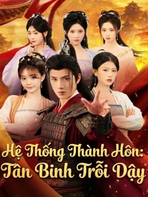 Xem Phim Hệ Thống Thành Hôn Tân Binh Trỗi Dậy Online