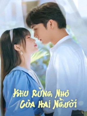 Xem Phim Khu Rừng Nhỏ Của Hai Người Online