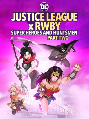 Xem Phim Justice League x RWBY: Siêu Anh Hùng Và Thợ Săn Phần 2 Online